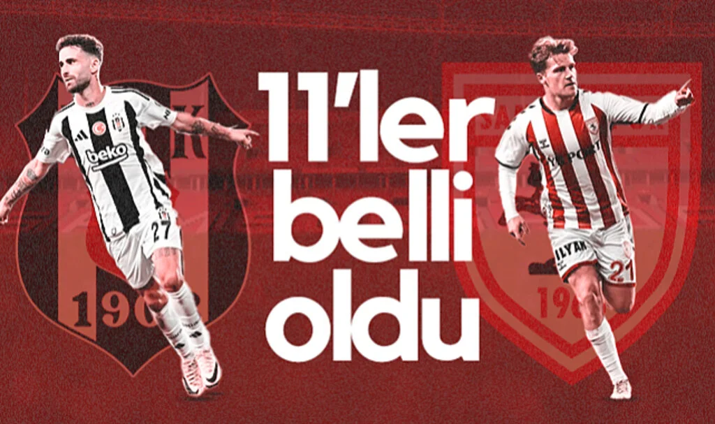 Beşiktaş - Samsunspor Maçı İlk 11'leri Açıklandı