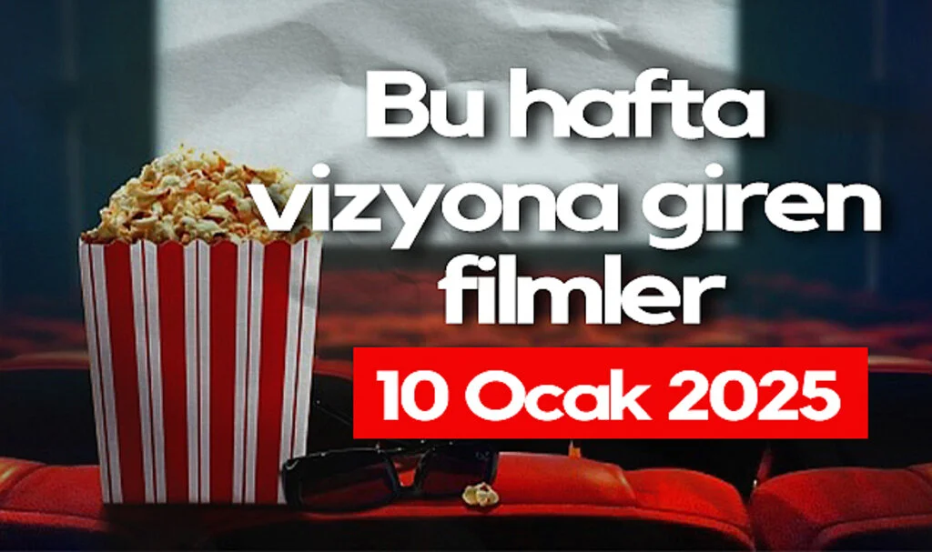 Bu Hafta Vizyona Giren Filmler (10 Ocak 2025)