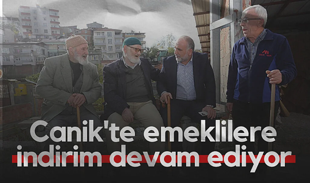 Canik'te emeklilere indirim devam ediyor