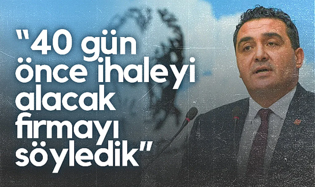 CHP Genel Başkan Yardımcısı Karasu: 40 gün önce ihaleyi alacak firmayı söyledik