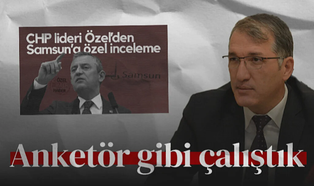 CHP'li Ceyhun İrgil: Samsun'da Anketör gibi çalıştık