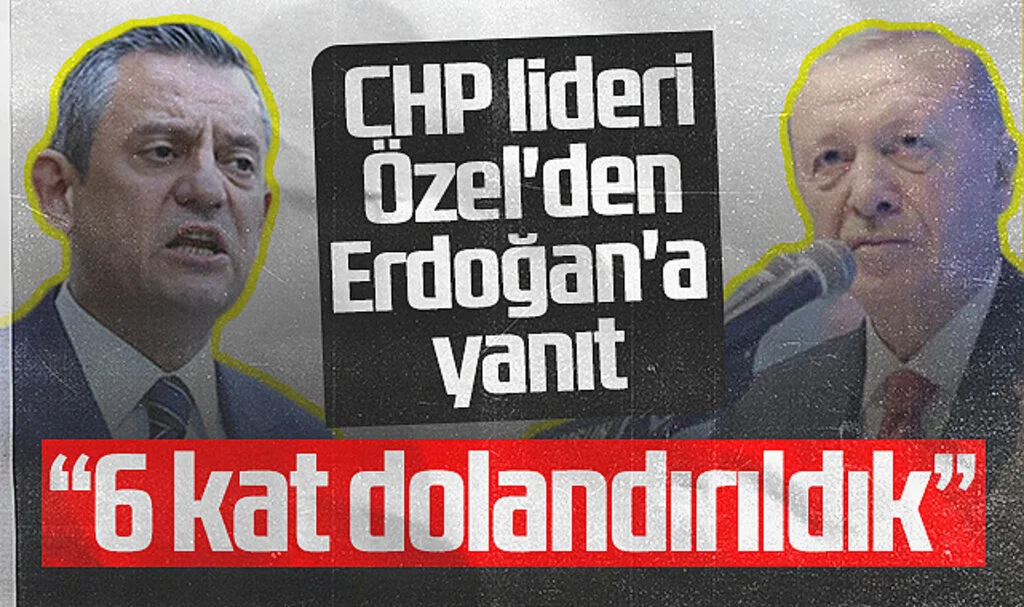 CHP lideri Özel'den Cumhurbaşkanı Erdoğan'a yanıt
