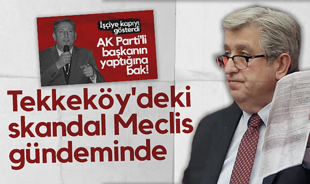 CHP Samsun Milletvekili Murat Çan Tekkeköy'deki skandalı Meclis gündemine taşıdı