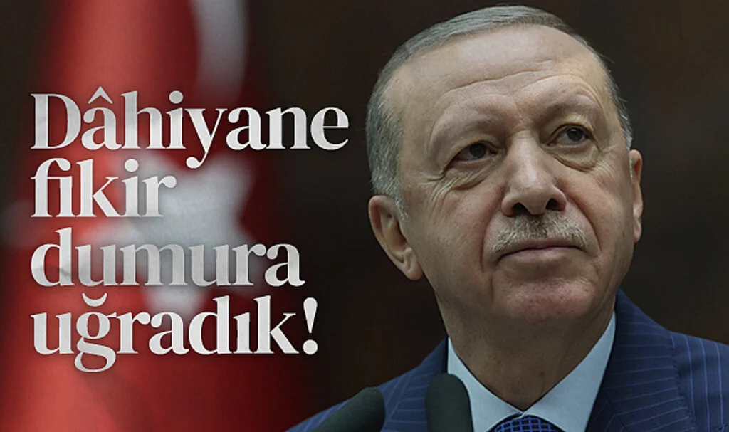  Cumhurbaşkanı Erdoğan: Dâhiyane fikir dumura uğradık!