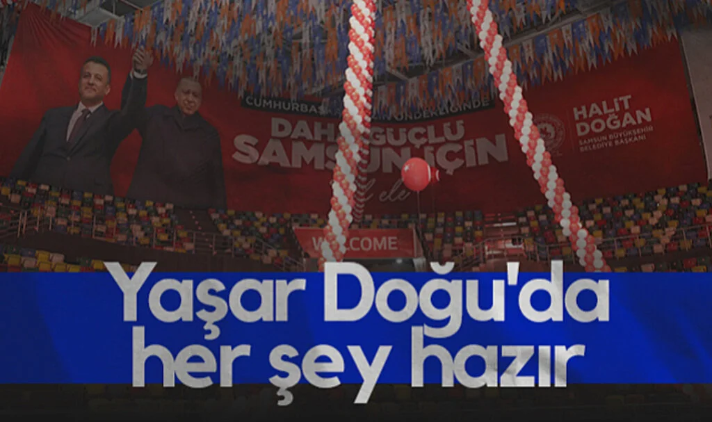 Cumhurbaşkanı Erdoğan Samsun'a Geliyor! Yaşar Doğu'da Her Şey Hazır