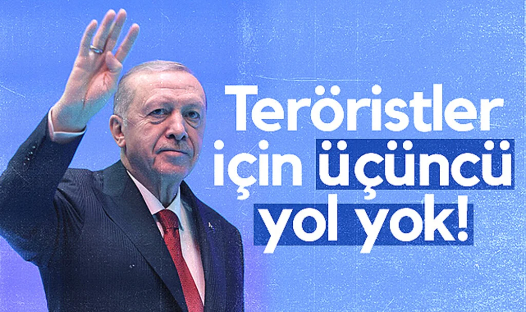 Cumhurbaşkanı Recep Tayyip Erdoğan: Teröristler için üçüncü yol yok!