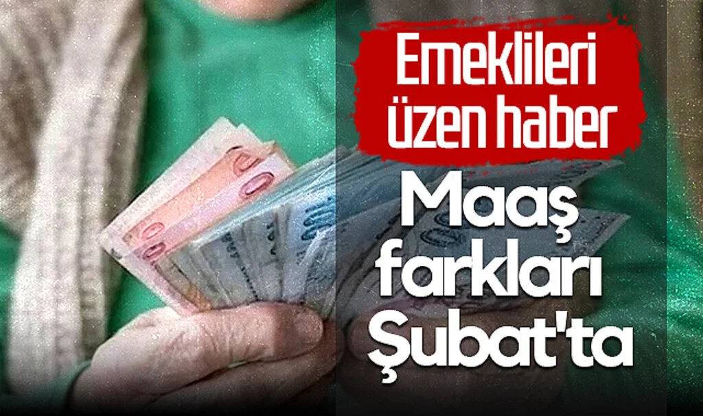 Emeklileri Üzen Haber: Maaş Farkları Şubat'ta