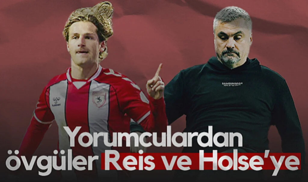 Futbol Yorumcularından Samsunspor Değerlendirmesi: Övgüler Reis ve Holse'ye