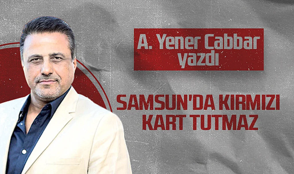 Hedef Halk Gazetesi Genel Yayın Yönetmeni A. Yener Cabbar: SAMSUN'DA KIRMIZI KART TUTMAZ