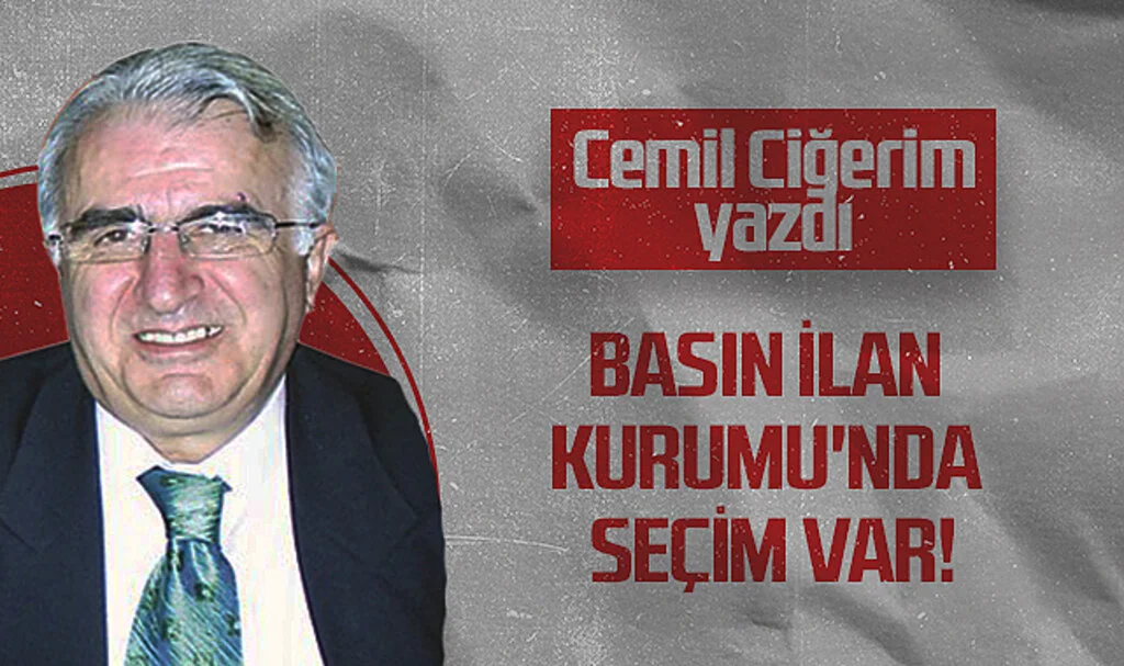 Hedef Halk Gazetesi Köşe Yazarı Cemil Ciğerim: BASIN İLAN KURUMU'NDA SEÇİM VAR!