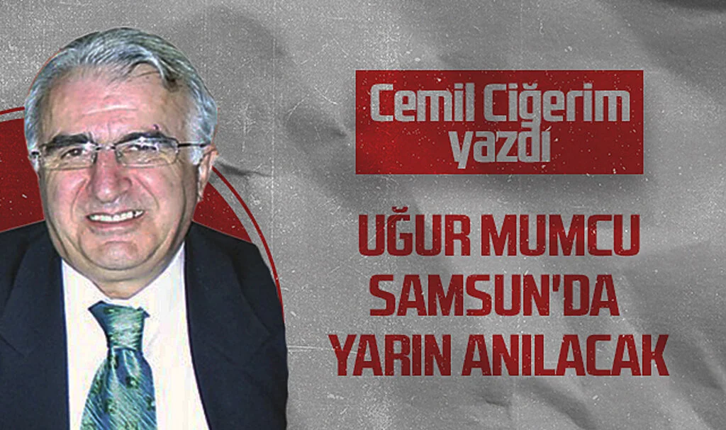 Hedef Halk Gazetesi Köşe Yazarı Cemil Ciğerim: UĞUR MUMCU SAMSUN'DA YARIN ANILACAK