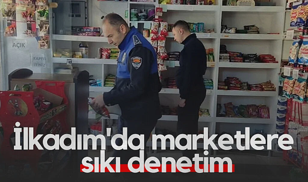İlkadım Belediyesi’nden Marketlere Sıkı Denetim