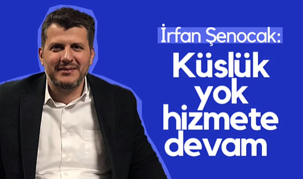 İrfan Şenocak: "Küslük Yok Hizmete Devam"