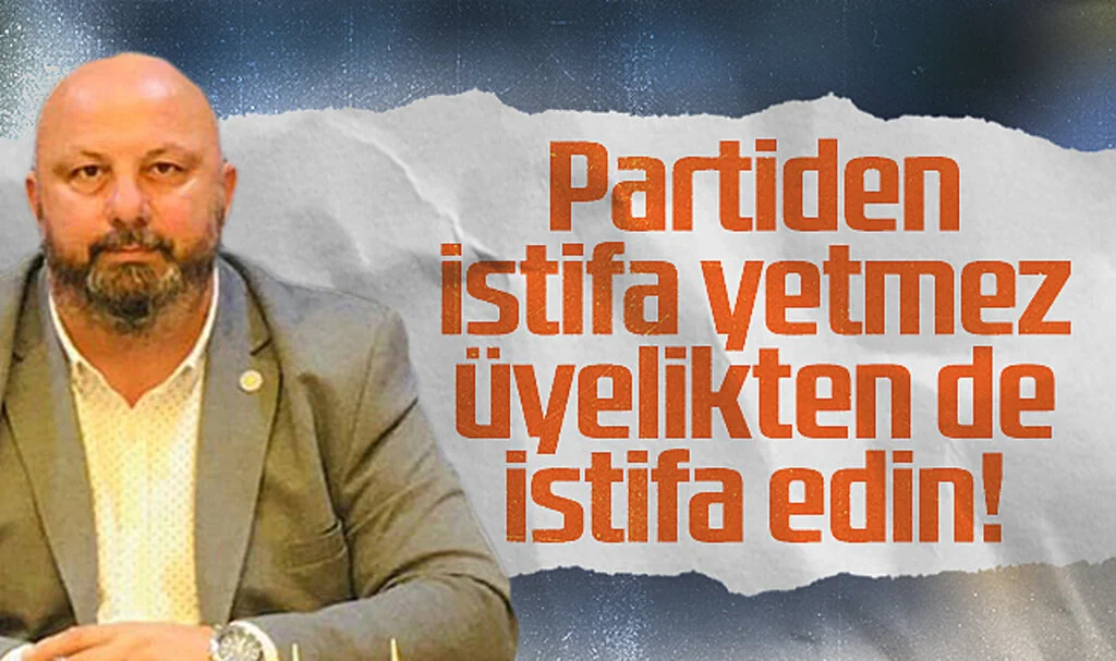 İYİ Parti İlkadım İlçe Başkanı Serkan Albayrak: Partiden istifa yetmez üyelikten de istifa edin!