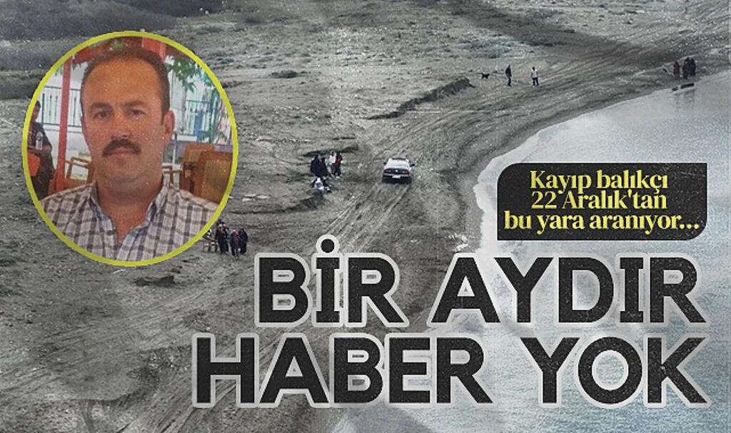 Kayıp balıkçı 22 Aralık'tan bu yara aranıyor... Bir aydır haber yok