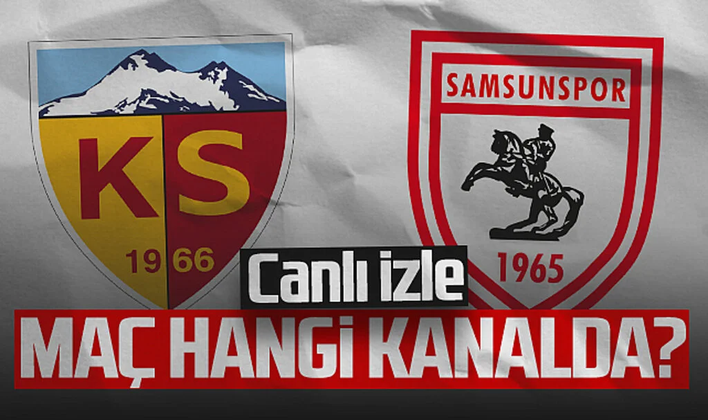 Kayserispor-Samsunspor Maçı Canlı İzle