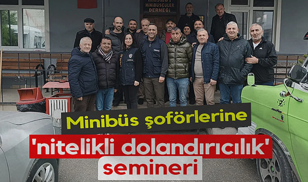 Minibüsçüler İçin Nitelikli Dolandırıcılık Eğitimi