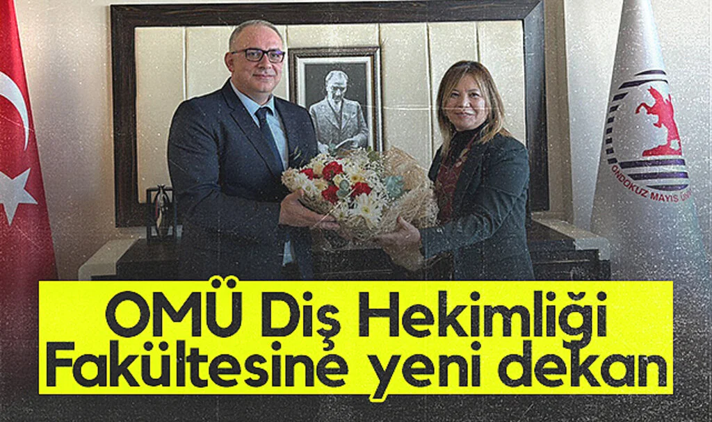 OMÜ Diş Hekimliği Fakültesine yeni dekan