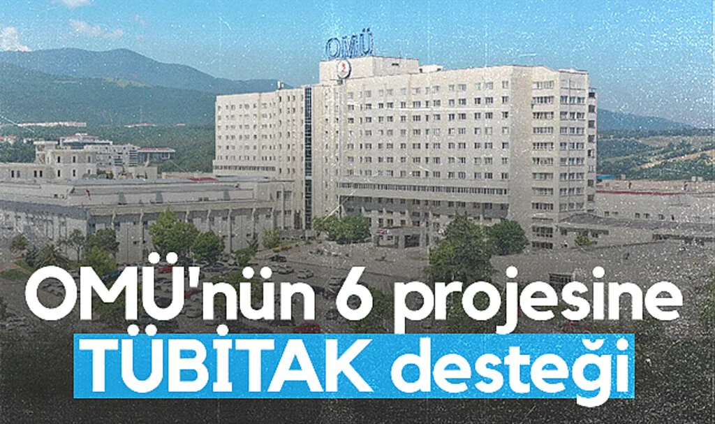 OMÜ'nün 6 Projesine TÜBİTAK'tan Destek