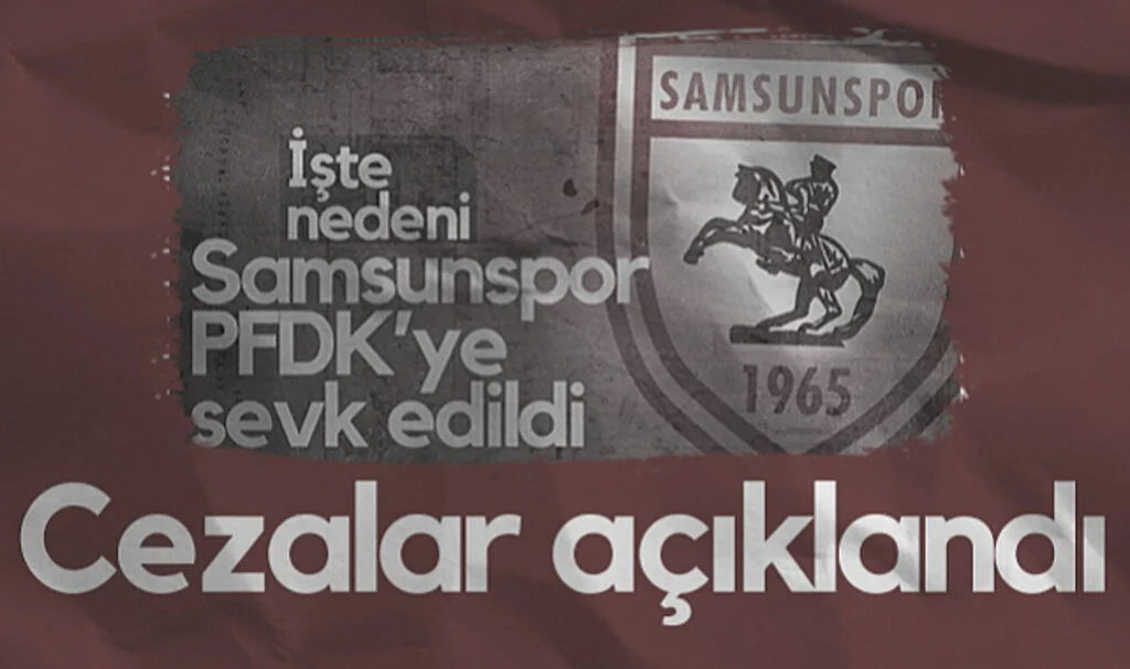  PFDK, Samsunspor-Trabzonspor Maçının Cezalarını Açıkladı