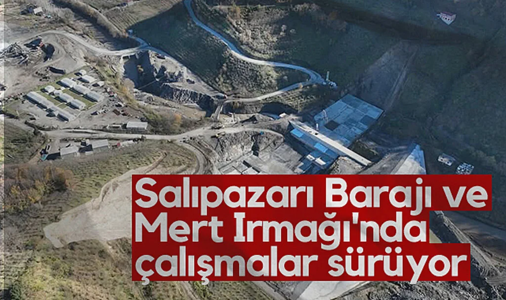 Salıpazarı Barajı ve Mert Irmağı'nda çalışmalar sürüyor