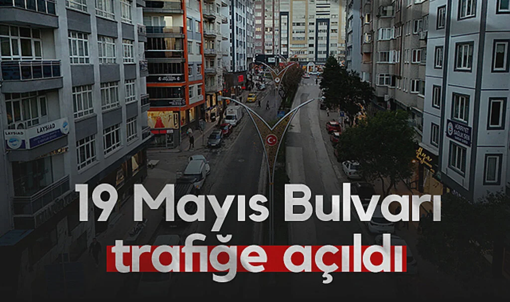 Samsun 19 Mayıs Bulvarı trafiğe açıldı