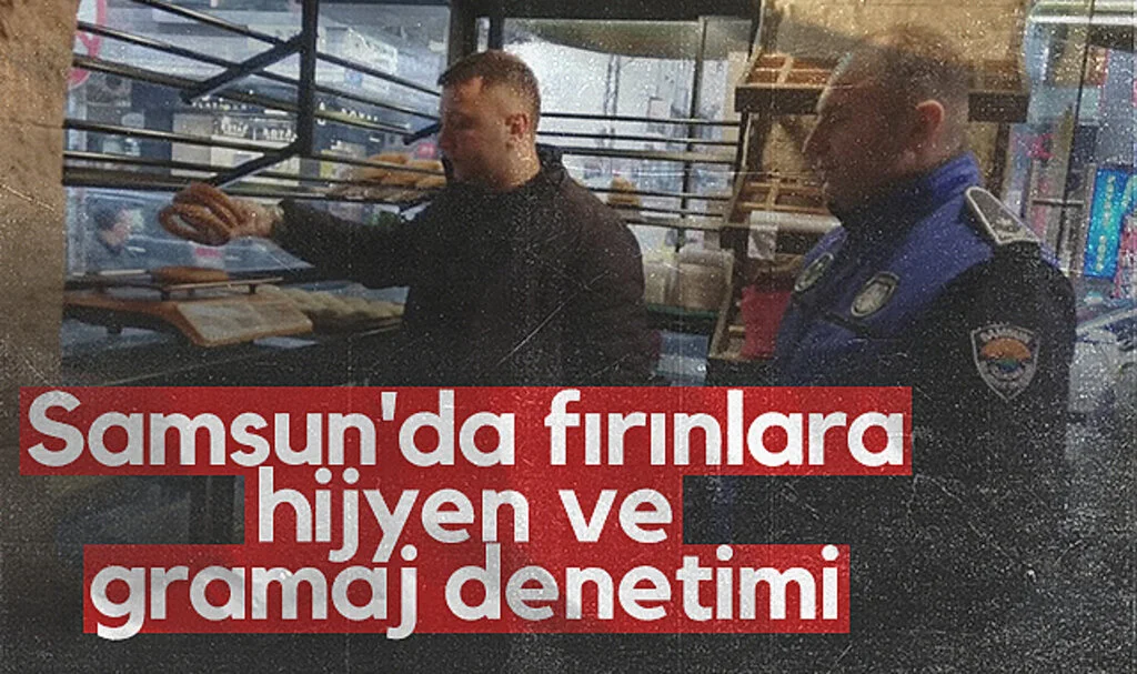 Samsun'da Fırınlara Hijyen ve Gramaj Denetimi