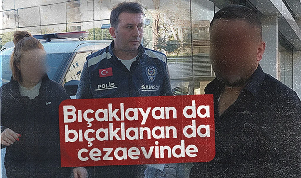 Samsun'da Genç Kadın ve Bıçakladığı Şahıs Tutuklandı
