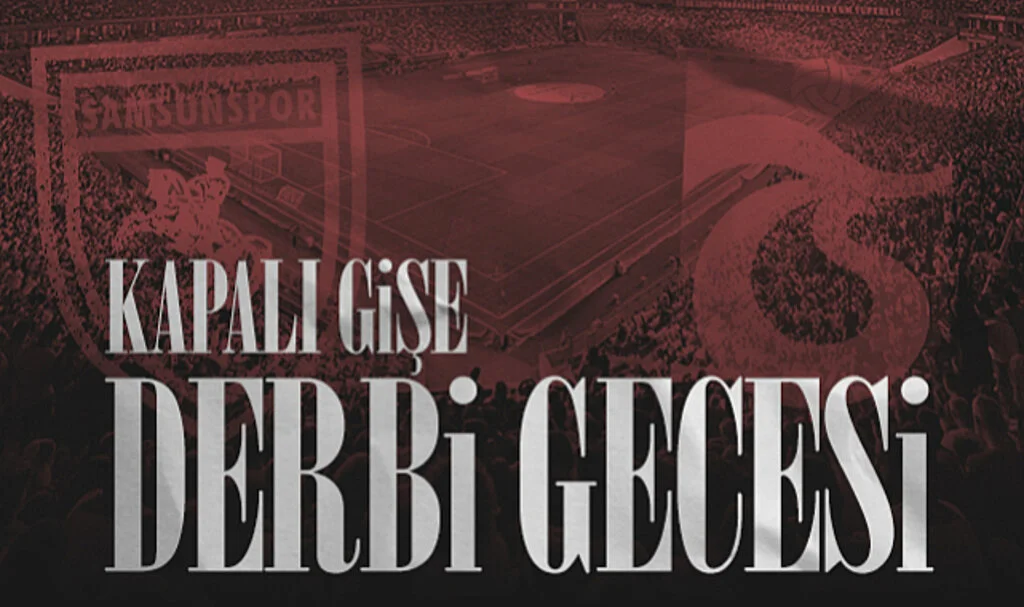 Samsun'da Kapalı Gişe Derbi Gecesi