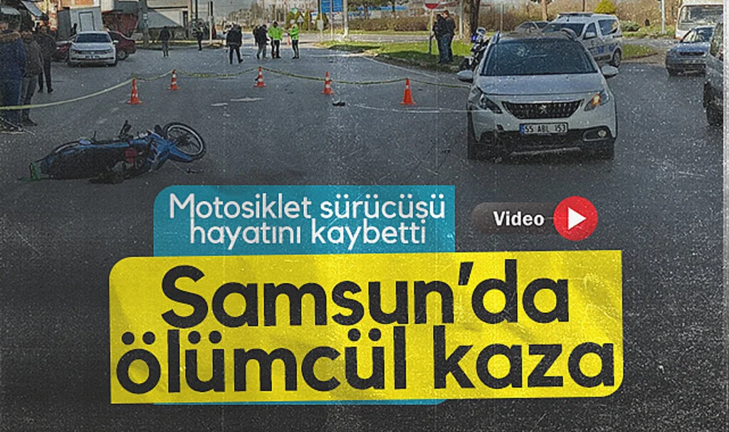 Samsun'da Otomobilin Çarptığı Motosiklet Sürücüsü Hayatını Kaybetti