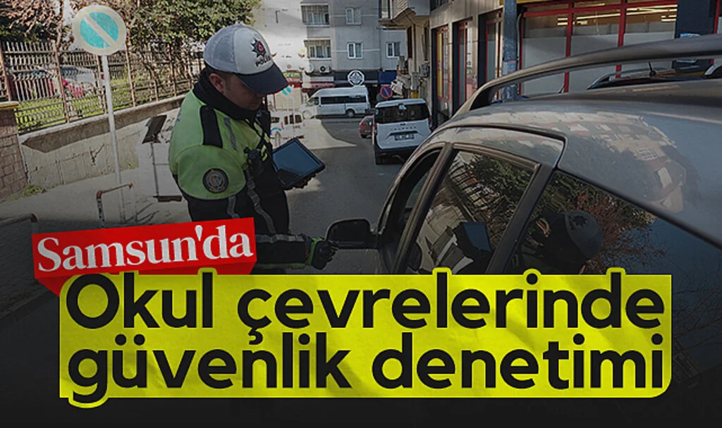 Samsun’da Polis, Okul Çevrelerinde Güvenliği Artırıyor