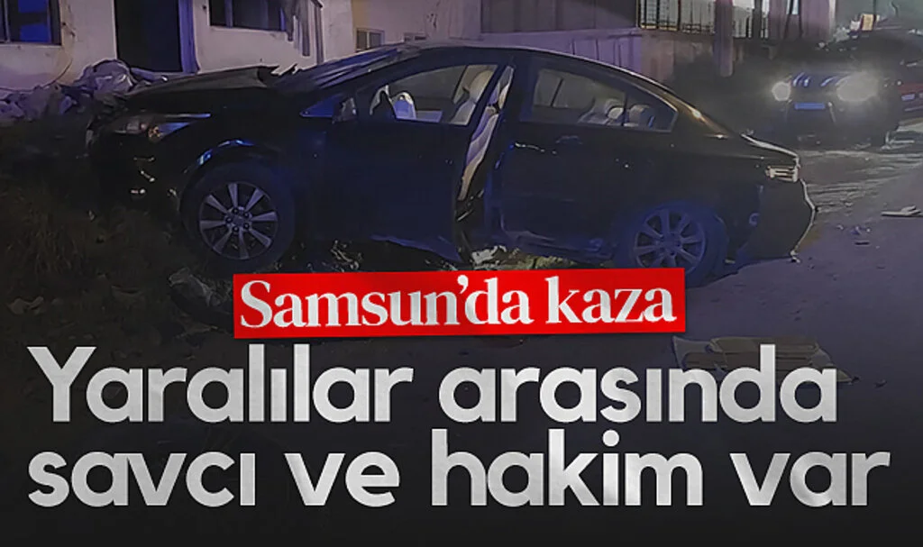 Samsun'da Trafik Kazası: Yaralılar Arasında Savcı ve Hakim Var