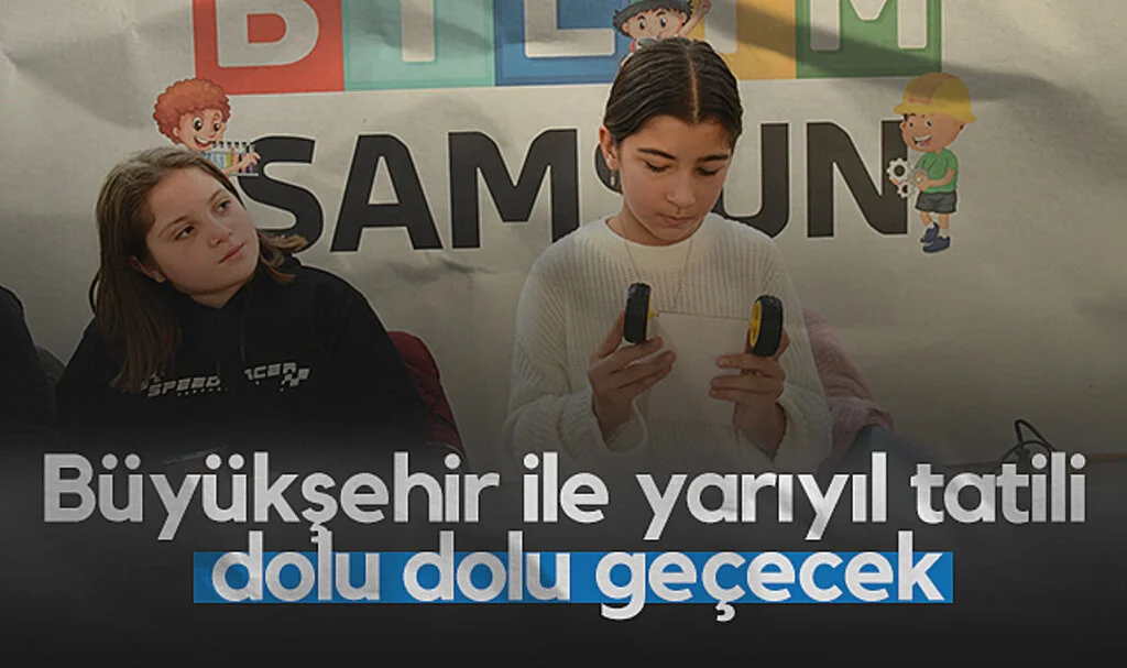Samsun'da Yarıyıl Tatili Büyükşehir Etkinlikleriyle Dolu Geçecek