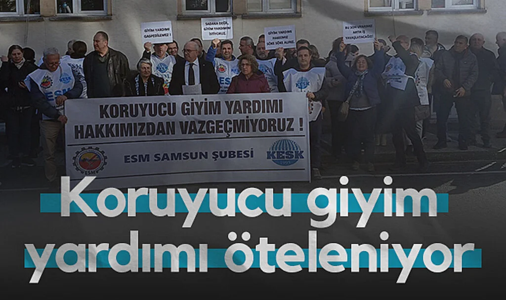 Samsun ESM üyeleri: Koruyucu giyim yardımı öteleniyor