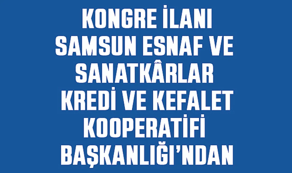 Samsun Esnaf Kooperatifi Kongre İlanı