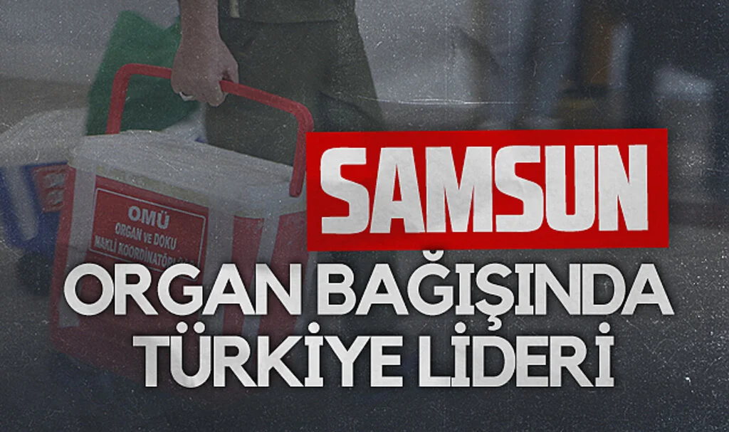 Samsun Organ Bağışında Türkiye Lideri