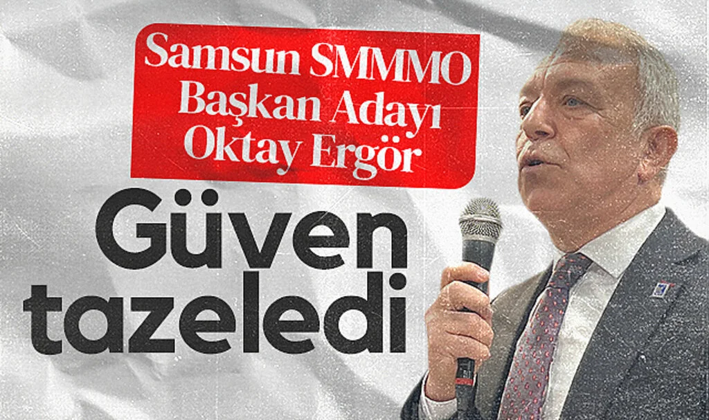 Samsun SMMMO Başkan Adayı Oktay Ergör güven tazeledi