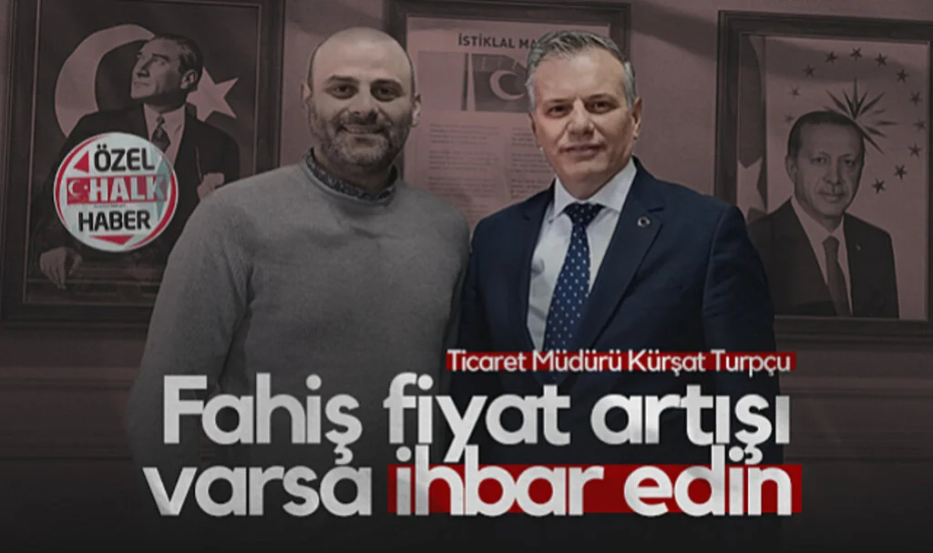 Samsun Ticaret İl Müdürü Kürşat Turpçu: Fahiş Fiyat Artışı Varsa İhbar Edin