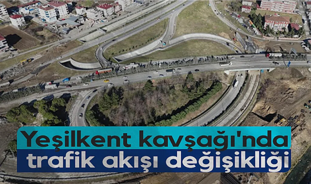Samsun Yeşilkent Kavşağı’nda Trafik Düzeni Değişiyor