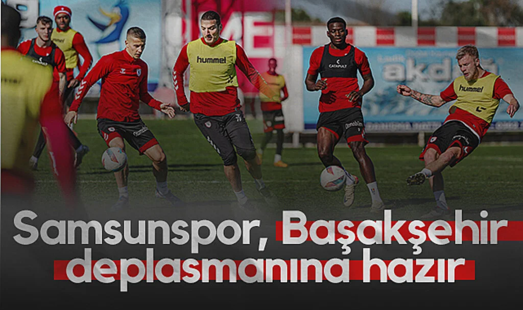 Samsunspor, Başakşehir Deplasmanına Hazır