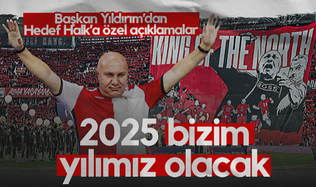 Samsunspor Başkanı Yüksel Yıldırım: 2025 Bizim Yılımız Olacak