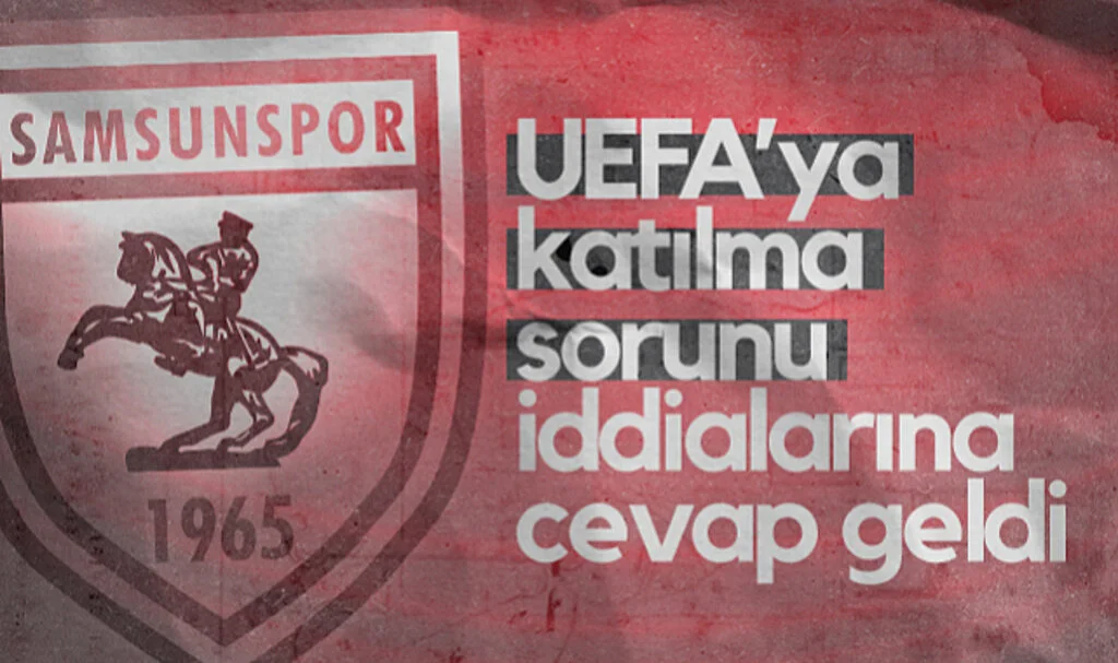 Samsunspor'dan 'UEFA'ya Katılma Sorunu' İddialarına Cevap