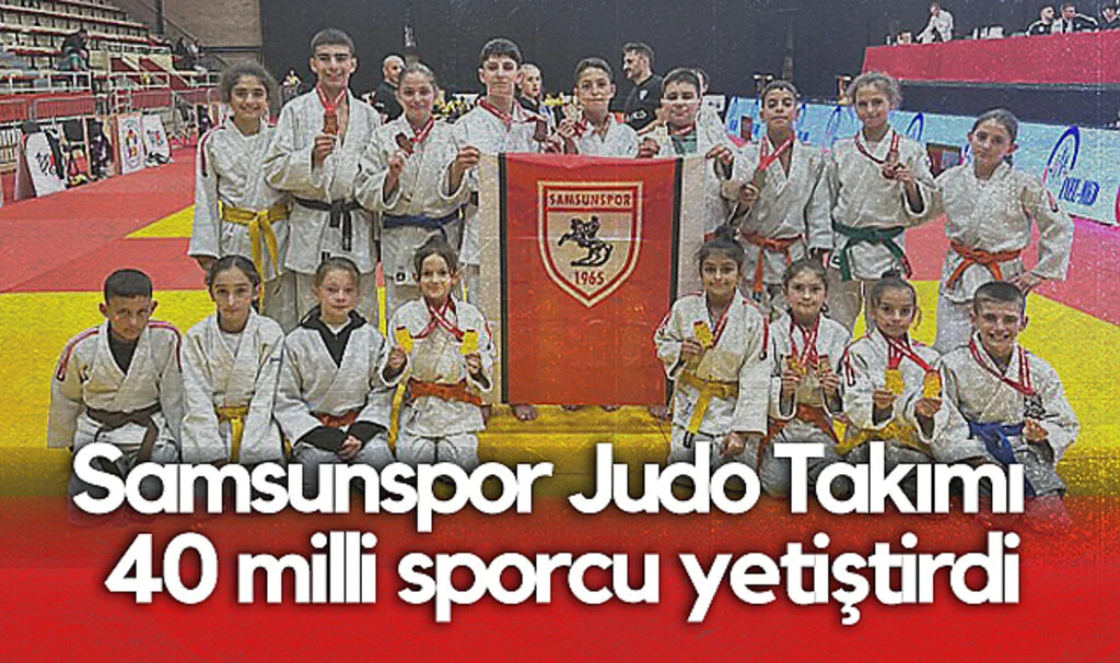 Samsunspor Judo Takımı 40 Milli Sporcu Yetiştirdi