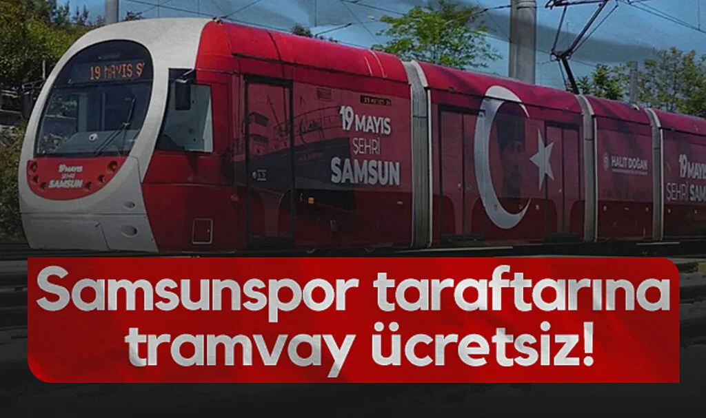Samsunspor Maçına Özel Ücretsiz Tramvay Hizmeti