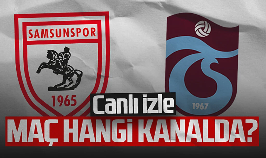 Samsunspor-Trabzonspor Maçı Canlı İzle