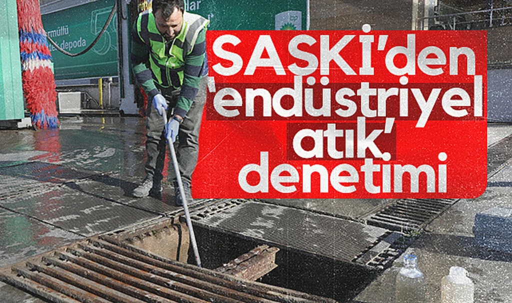 SASKİ'den Endüstriyel Atık Denetimi