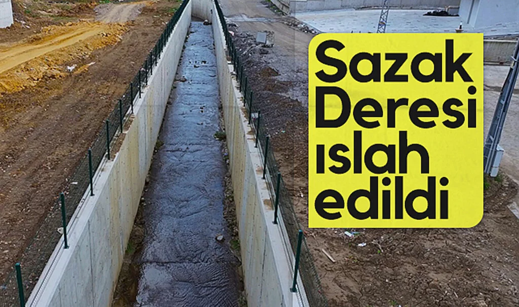 Sazak Deresi Islah Çalışmaları Tamamlandı