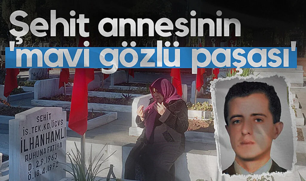 Şehit annesinin 'mavi gözlü paşası'