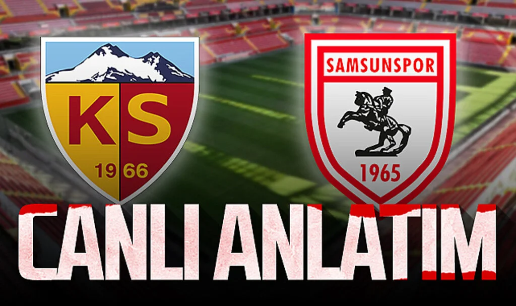 Son Dakika! Kayserispor-Samsunspor (Canlı Anlatım)