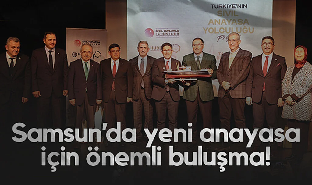 Türkiye'nin Sivil Anayasa Yolculuğu: Samsun'da önemli buluşma